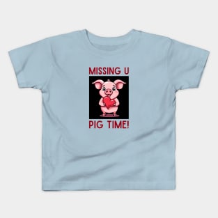 Missing You Pig Time | Pig Pun Kids T-Shirt